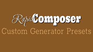 Custom Generator Presets for Rapid Composer