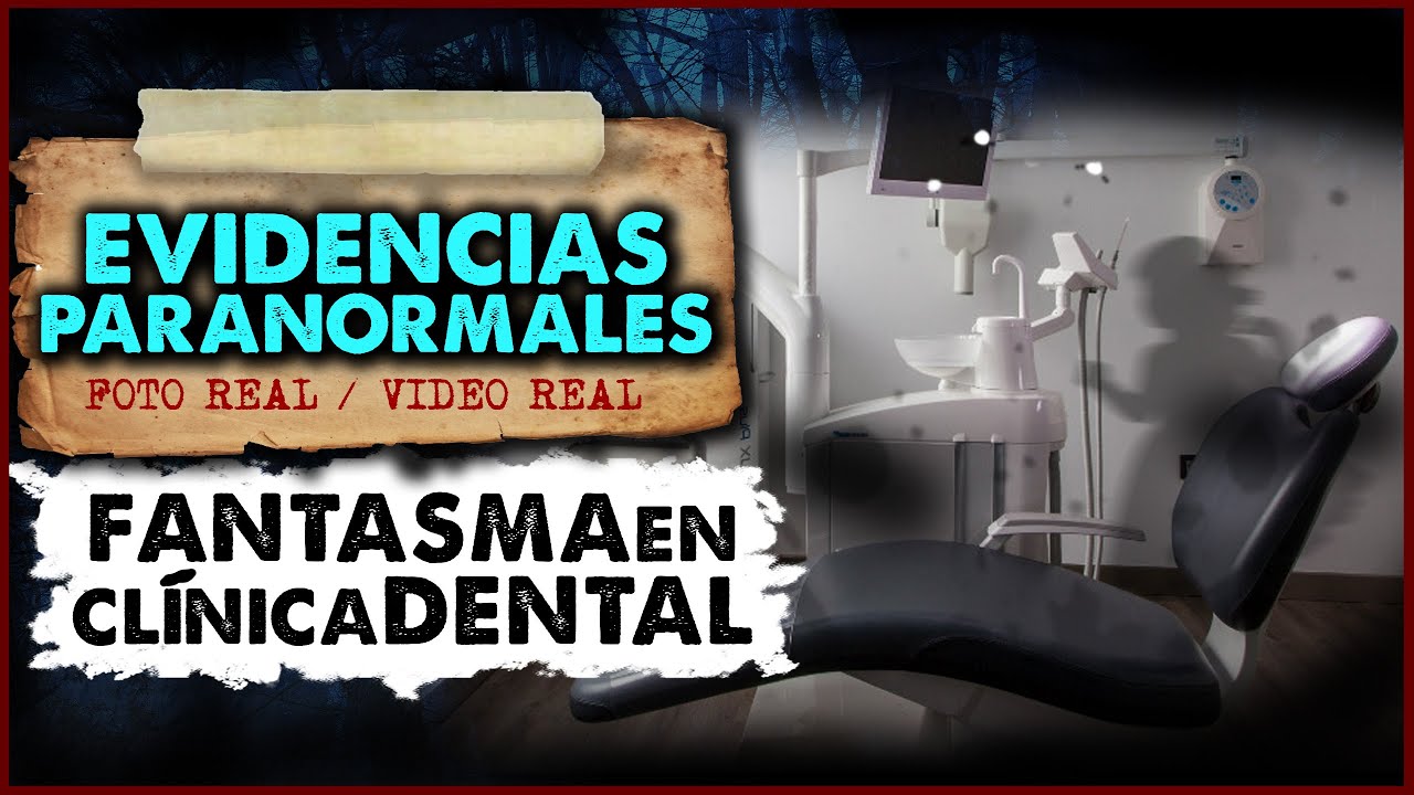 Evidencia Paranormal FANTASMA EN CLINICA DENTAL Fantasma Captado en ...
