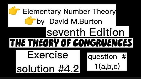 Burton solution chapter #4   exercise 4.2 elementary number theory