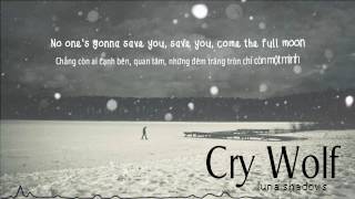 [Lyrics + Vietsub] Cry wolf - Luna Shadows