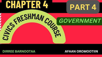 Civics freshman course chapter 4 part 4 GOVERNMENT AND ITS FUNCTIONS, Tutorial by Afaan Oromoo