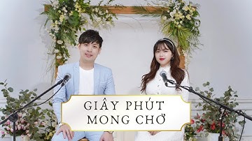 GIÂY PHÚT MONG CHỜ || MINH CHÂU x PHƯƠNG NAM (THÁNH CA HÔN LỄ TIN LÀNH)