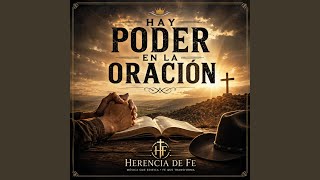 Hay poder en la oración - Herencia de Fe