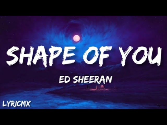 Ed Sheeran - SHAPE OF YOU ( LYRICS ) class=