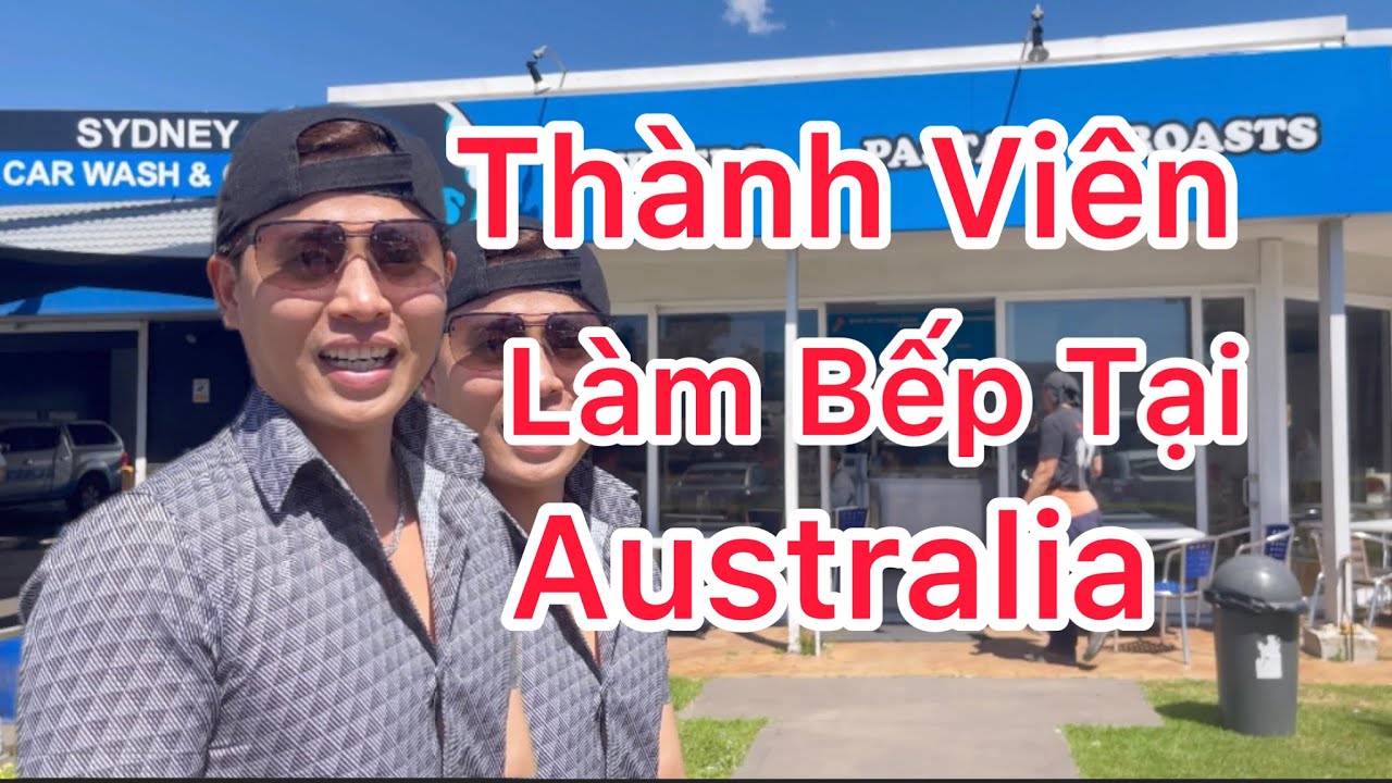 Nguyễn Thành Viên Trải Nghiệm Làm Bếp tại australia
