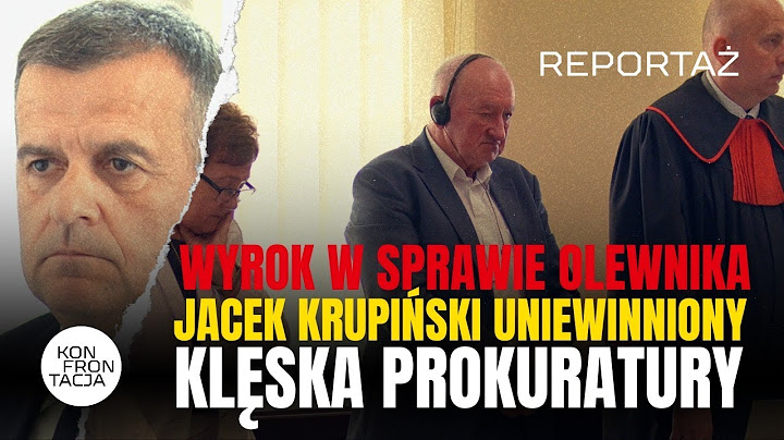 Wyrok w sprawie Olewnika. Jacek Krupiński uniewinniony. Klęska prokuratury. KONFRONTACJA (49)