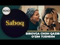 BIROVGA CHOH QAZIB O‘ZIM TUSHDIM &quot;Saboq&quot; 100-qism