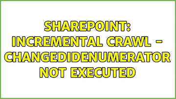 Sharepoint: Incremental crawl - ChangedIdEnumerator not executed