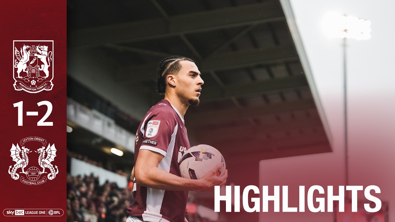 HIGHLIGHTS: Northampton Town 1 Leyton Orient 2