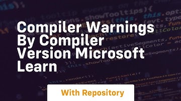 compiler warnings by compiler version microsoft learn