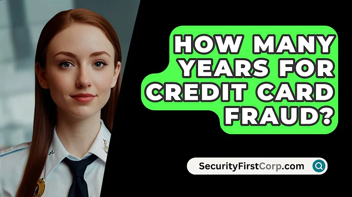 How Many Years For Credit Card Fraud? - SecurityFirstCorp.com