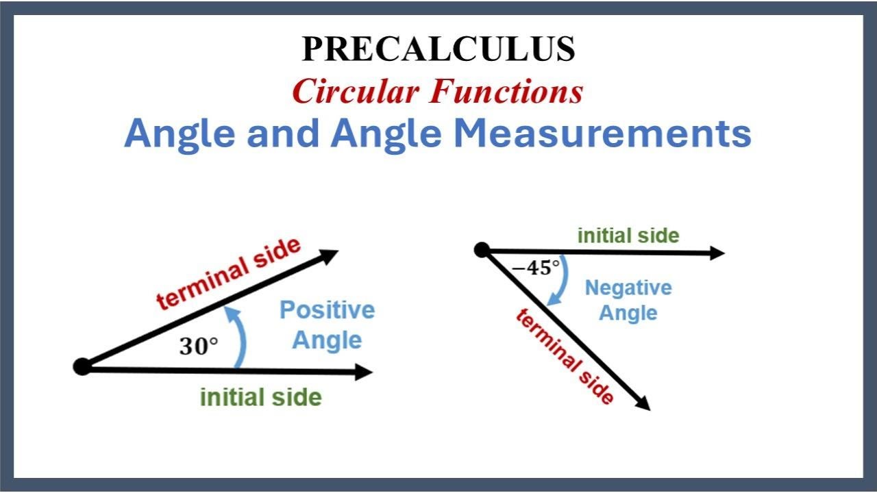 Precalculus | Circular Functions | Angle and Angle Measurements # ...