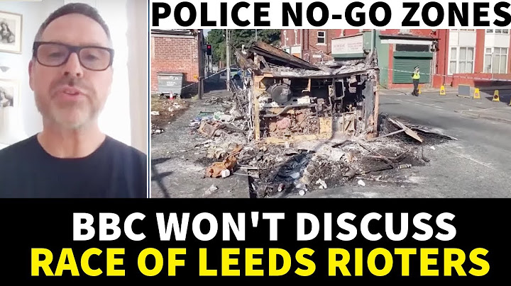 Leeds Riots: UK is Becoming a Sectarian & Tribal Ethno-Religious Nation