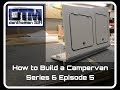 How to Build a Campervan VW T6 Series 6 Episode 5