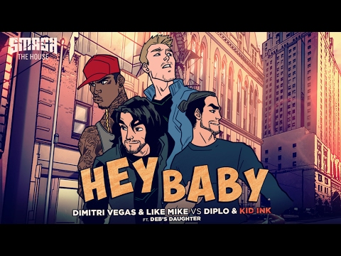 Dimitri Vegas & Like Mike vs Diplo & Kid Ink - Hey Baby (feat. Deb
