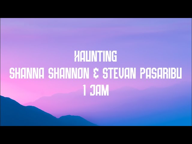 Shanna Shannon u0026 Stevan Pasaribu - Haunting 1 Jam Lirik class=