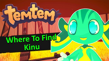 Where to Find Kinu | TemTem Guide