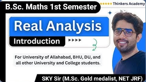 Real Analysis (Elementary Analysis ) - Introduction |  BSc Semester 1  Mathematics