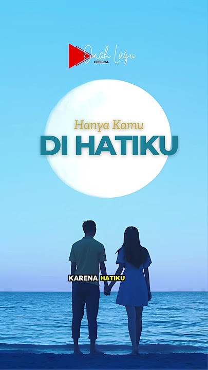 Hanya Kamu di Hatiku - Lagu Romantis Tentang Cinta Sejati |  Lyric Video