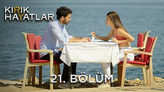 Kırık Hayatlar 21. Bölüm