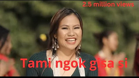 TAMI NGOK GISA SI || PAKNGAM LOMBI || GALO VIDEO