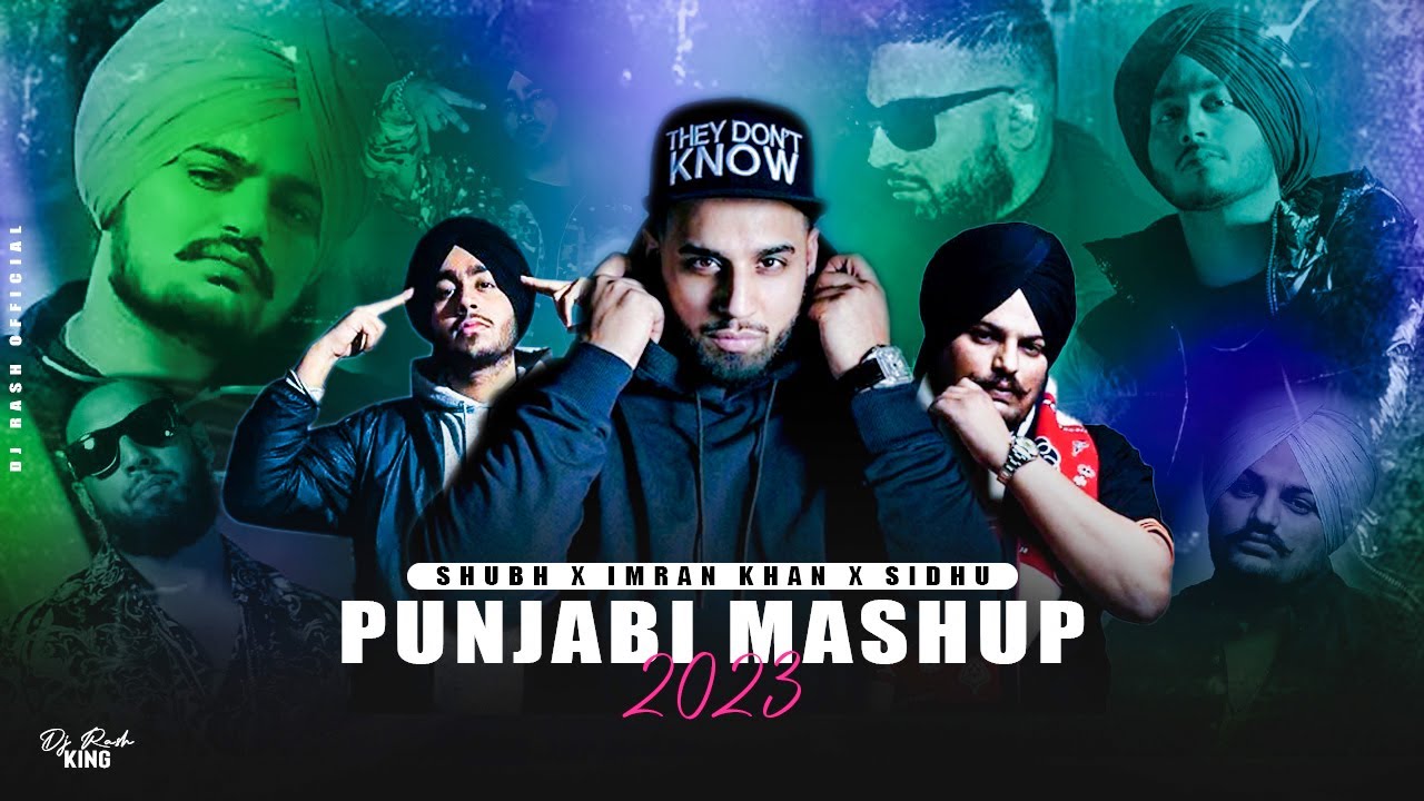 The Punjabi Mashup 2023 | Shubh , Imran Khan & Sidhu Moose wala | DJ Rash King | DJ Rash Official.