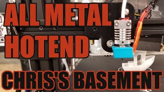 All Metal Hotend - Ender 3 - Chris's Basement