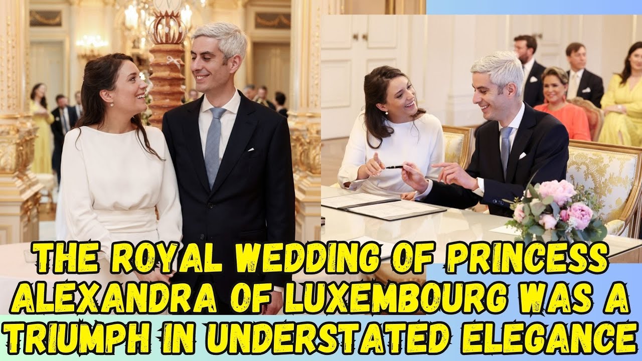The royal wedding of Princess Alexandra of Luxembourg was a triumph in understated elegance