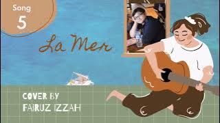 La mer  - cover song by Fairuz Husein