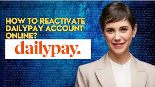 How to reactivate Dailypay account online?