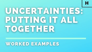 Higher Physics | Introduction | Uncertainties: Putting It All Together | WORKED EXAMPLES