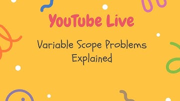 Variable Scope Questions Explained