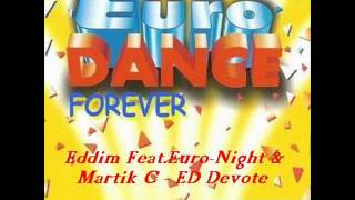 Eddim Feat. Euro-Night & Martik C - ED Devote