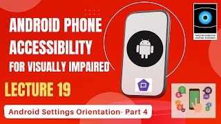 Android Phone Accessibility Lecture 19- Android Settings Orientation Part 4