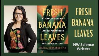 NSWA Presents: Healing Indigenous Landscapes Through Indigenous Science with Dr. Jessica Hernandez