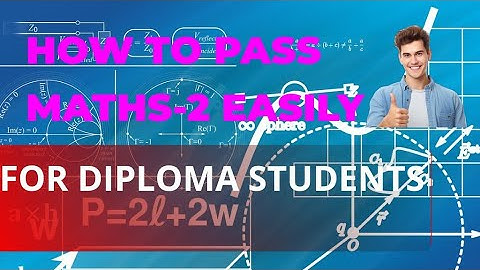 HOW TO PASS EASILY MATHEMATICS 2 || 3RD SEM DIPLOMA  || C-20 SCHEME STUDENTS ||