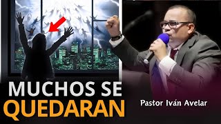 Alerta!!! Muchos se quedarán  Pastor Iván Avelar