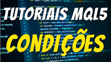 Tutorial MQL5: CONDIÇÕES | Programação Meta Trader