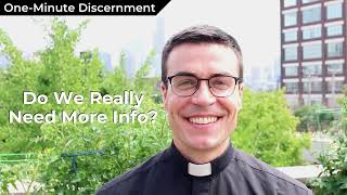 Famous Do We Really Need More Info? | One-Minute Discernment Wealth