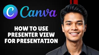 How to Use Presenter View to Present Presentations in Canva (Full 2026 Guide)