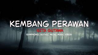 Kembang Perawan | Gita Gutawa (Symphonic Gothic Metal Music Vibes)