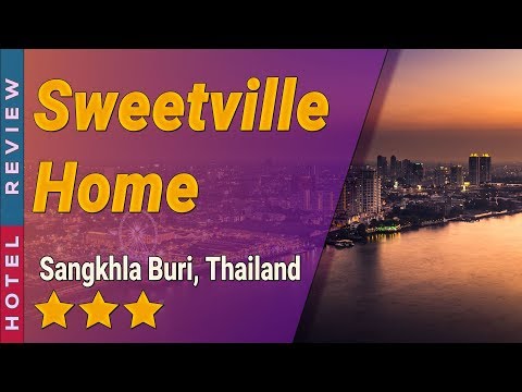Sweetville Home hotel review | Hotels in Sangkhla Buri | Thailand Hotels