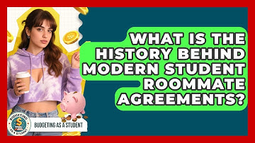 What Is The History Behind Modern Student Roommate Agreements? - Budgeting as a Student