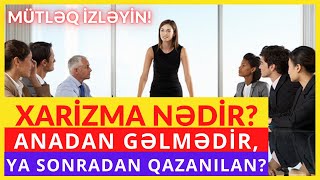 Xarizma nedir? Anadan gelmedir, ya sonradan qazanılan?