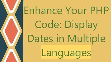 Enhance Your PHP Code: Display Dates in Multiple Languages
