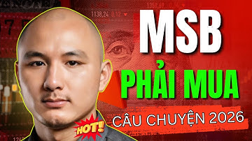 NÓNG: Tại Sao Không Nắm Cổ Phiếu MSB Là Sai Lầm Lớn Nhất 2026?