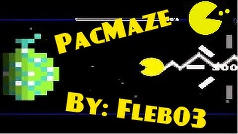 Geometry Dash [2.0] PacMaze - By: Fleb03 | Leox360