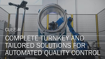 CUBE-R: Complete turnkey and tailored solutions for automated quality control