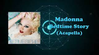Madonna - Bedtime Story (Acapella)
