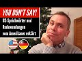 You Don’t Say | Folge 35 | US-Sprichwörter, Redewendungen, und Ausdrücke erklärt